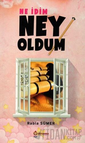 Ne İdim Ney Oldum