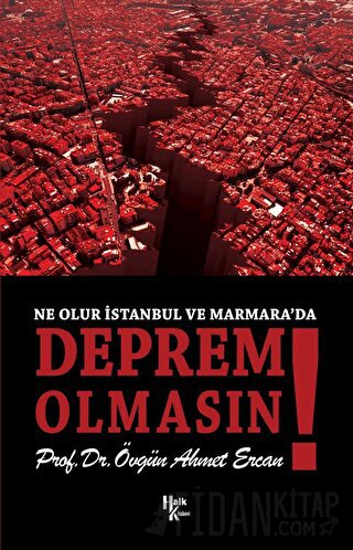 Ne Olur İstanbul ve Marmara’da Deprem Olmasın! Övgün Ahmet Ercan