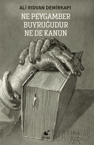 Ne Peygamber Buyruğudur Ne De Kanun