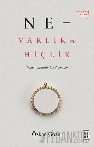 Ne - Varlık ve Hiçlik