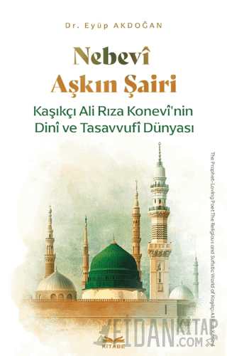 Nebevi Aşkın Şairi Eyüp Akdoğan