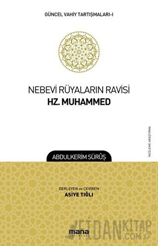 Nebevi Rüyaların Ravisi Hz. Muhammed - Güncel Vahiy Tartışmaları 1