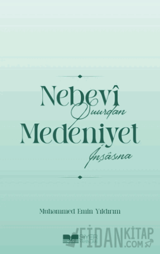Nebevi Şuurdan Medeniyet İnşasına