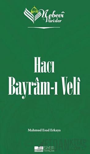Hacı Bayram-ı Veli - Nebevi Varisler 71