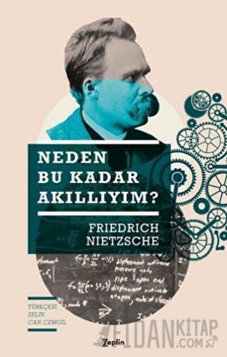 Neden Bu Kadar Akıllıyım? Friedrich Wilhelm Nietzsche