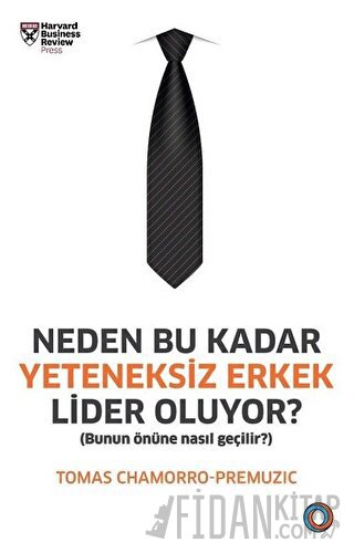 Neden Bu Kadar Yeteneksiz Erkek Lider Oluyor?