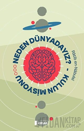 Neden Dünyadayız? - Kulun Misyonu