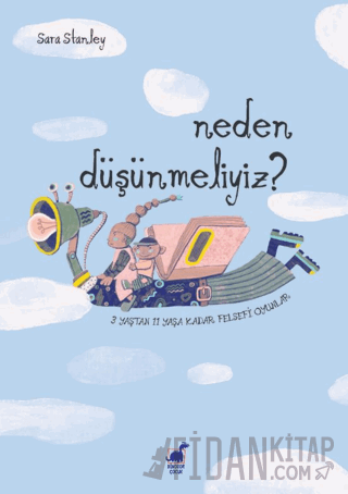 Neden Düşünmeliyiz? 3 Yaştan 11 Yaşa Kadar Felsefi Oyun