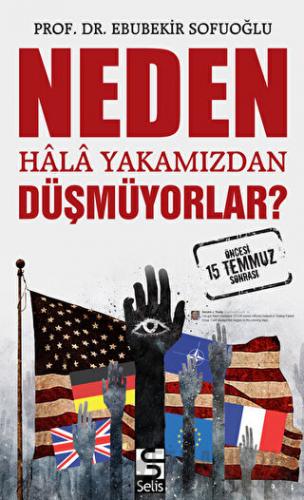 Neden Hala Yakamızdan Düşmüyorlar?