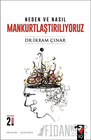 Neden ve Nasıl Mankurtlaştırılıyoruz?