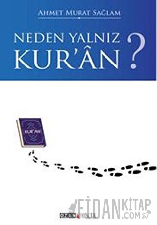 Neden Yalnız Kur'an?