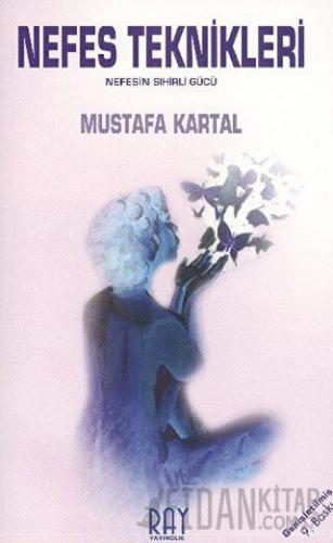 Nefes Teknikleri Nefesin Sihirli Gücü Mustafa Kartal