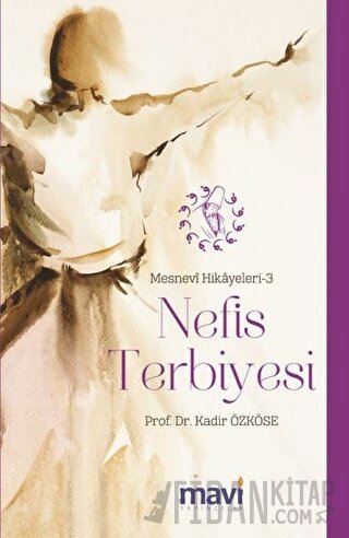 Nefis Terbiyesi: Mesnevi Hikayeleri-3