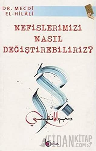 Nefislerimizi Nasıl Değiştirebiliriz?