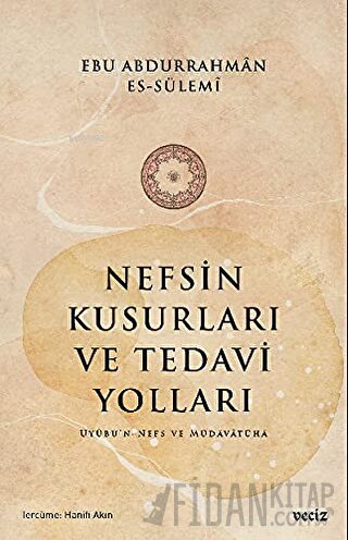Nefsin Kusurları ve Tedavi Yolları Ebu Abdurrahman Es-Sülemi