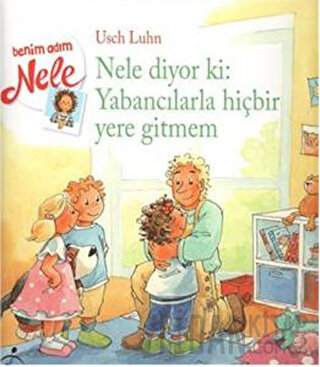 Nele Diyor ki: Yabancılarla Hiçbir Yere Gitmem Usch Luhn