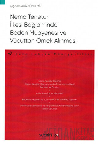 Nemo Tenetur İlkesi Bağlamında Beden Muayenesi ve Vücuttan Örnek Alınması