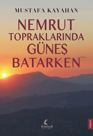 Nemrut Topraklarında Güneş Batarken Mustafa Kayahan