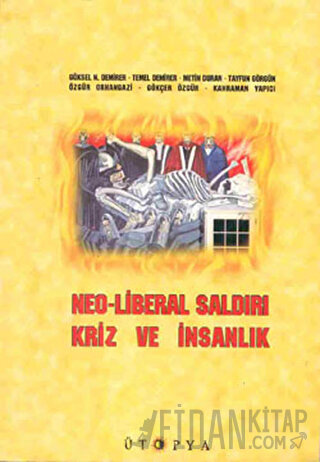 Neo-Liberal Saldırı, Kriz ve İnsanlık