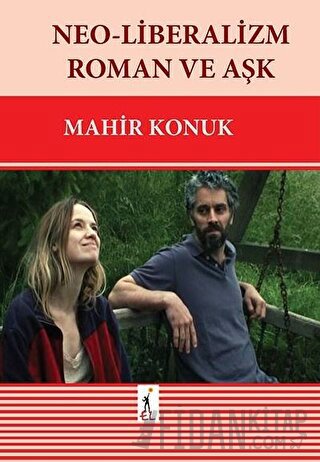 Neo-Liberalizm Roman ve Aşk