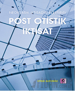 Neoklasik İktisadın Eleştirisi - Post Otistik İktisat