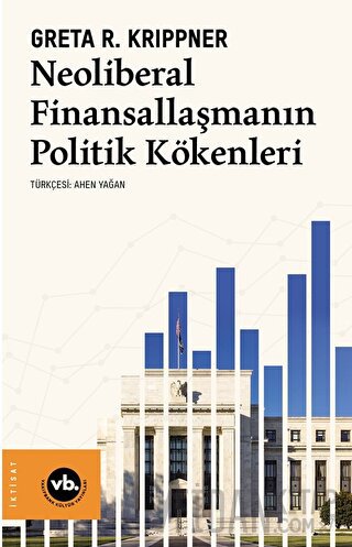 Neoliberal Finansallaşmanın Politik Kökenleri