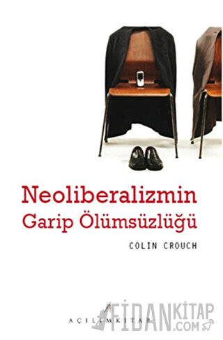 Neoliberalizmin Garip Ölümsüzlüğü