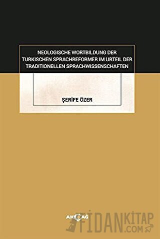 Neologische Wortbildung Der Turkischen Sprachreformer Im Urteil Der Traditionellen Sprachwissenschaften