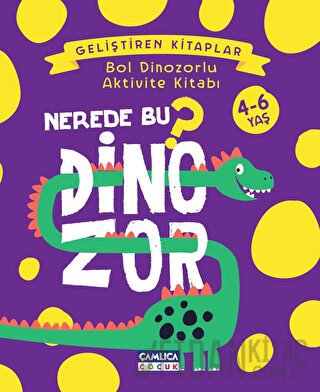Nerede Bu Dinozor? - Bol Dinozorlu Aktivite Kitabı Nuran Ferhan Can