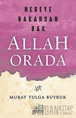 Nereye Bakarsan Bak Allah Orada