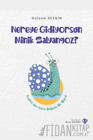 Nereye Gidiyorsun Minik Salyangoz?