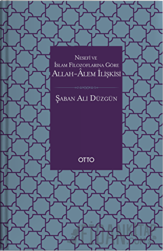 Nesefi ve İslam Filozoflarına Göre Allah - Alem İlişkisi