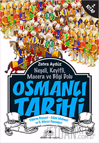 Neşeli, Keyifli, Macera ve Bilgi Dolu Osmanlı Tarihi - 2. Kitap Zehra 