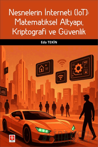 Nesnelerin İnterneti (Iot): Matematiksel Altyapı, Kriptografi ve Güvenlik