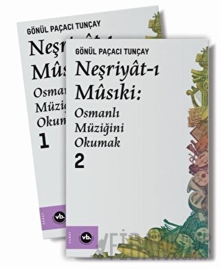 Neşriyat-ı Musiki: Osmanlı Müziğini Okumak 1 - 2 Gönül Paçacı Tunçay