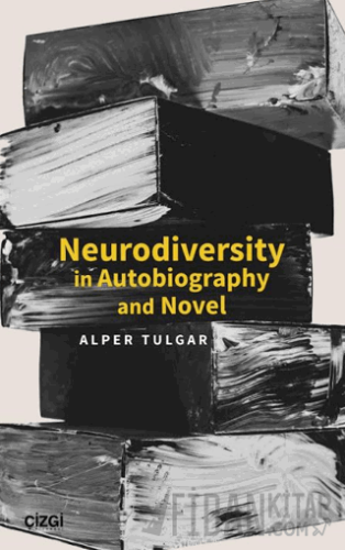 Neurodiversity In Autobiography and Novel Alper Tulgar