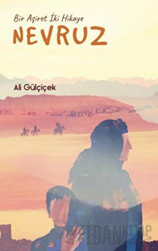 Nevruz - Bir Aşiret İki Hikaye