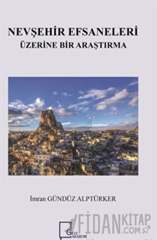 Nevşehir Efsaneleri Üzerine Bir Araştırma