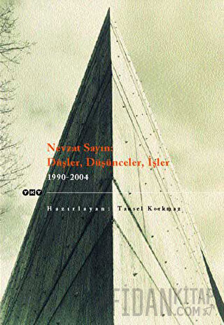 Nevzat Sayın: Düşler Düşünceler İşler - Dreams Thoughts Works 1990-2004 (Ciltli)