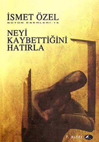 Neyi Kaybettiğini Hatırla İsmet Özel