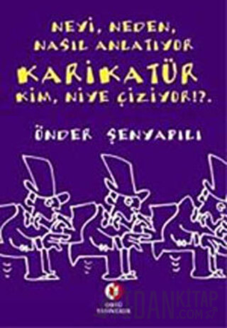 Neyi, Neden, Nasıl Anlatıyor Karikatür; Kim, Niye Çiziyor!?