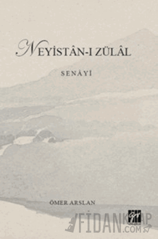 Neyistan-ı Zülal - Senayi Ömer Arslan