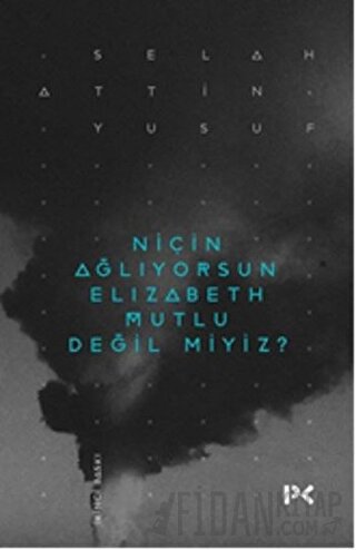 Niçin Ağlıyorsun Elisabeth Mutlu Değil miyiz?
