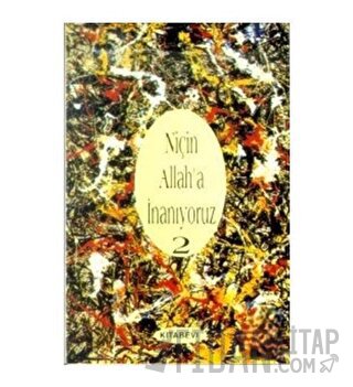 Niçin Allah’a İnanıyoruz? Cilt: 2
