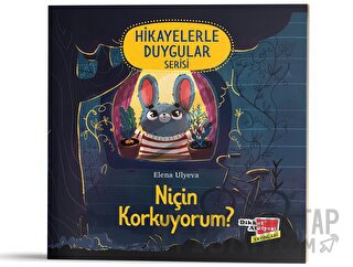 Niçin Korkuyorum? (Hikayelerle Duygular Serisi1)
