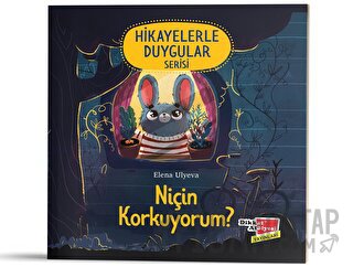 Niçin Korkuyorum? (Hikayelerle Duygular Serisi1) Elena Ulyeva