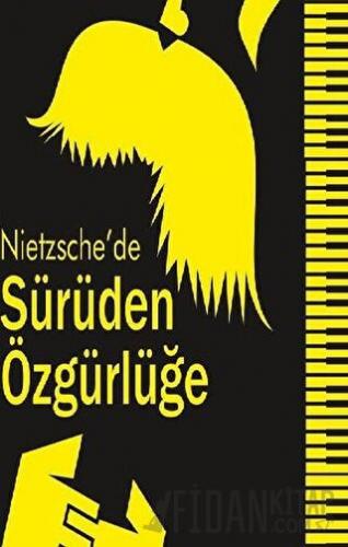 Nietzsche’de Sürüden Özgürlüğe
