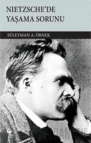 Nietzsche’de Yaşama Sorunu