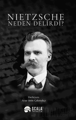 Nietzsche Neden Delirdi? Ayşe Şirin Çakmakçı