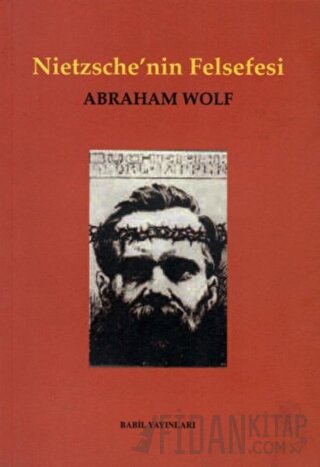 Nietzsche’nin Felsefesi Abraham Wolf